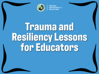 Trauma and Resiliency Lessons for Educators