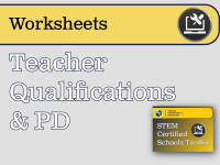 STEM Certified Schools Toolkit: Teacher Qualifications and PD Worksheet