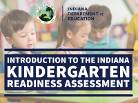 Introduction to the Indiana Kindergarten Readiness Assessment