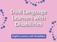 Dual Language Learners with Disabilities