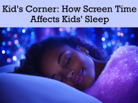 Kid's Corner: How Screen Time Affects Kids' Sleep