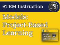 STEM Instructional Approach Models: Project-Based Learning