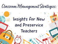 Classroom Management Strategies: Insights for New and Preservice Teachers