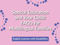 Special Education and Your Child: FAQ's for Multilingual Families