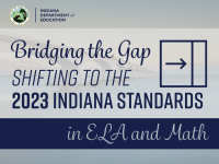 Bridging the Gap: Shifting from the 2020 to 2023 Indiana Academic Standards in ELA and Math
