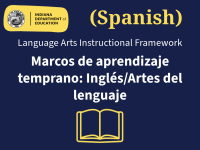 Early Learning English/Language Arts Instructional Framework (Spanish)/Marcos de aprendizaje temprano: Inglés/Artes del lenguaje