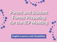 Parent and Student Forms: Preparing for the IEP Meeting