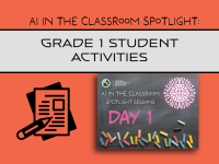 AI in the Classroom Spotlight: Grade 1 Student Activities