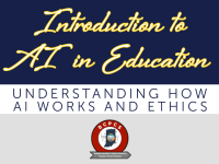 Introduction to AI in Education: Understanding How AI Works and Ethics