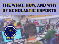 The What, How, and Why of Scholastic Esports