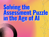 Solving the Assessment Puzzle in the Age of AI