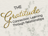 The Gratitude Connection: Learning Through Relationships