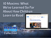 10 Maxims: What We've Learned So Far About How Children Learn to Read