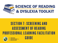 Section 7: Screening and Assessment of Reading Professional Learning Facilitation Guide
