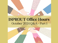 ISPROUT Office Hours: October 2024 Q&A - Part 1