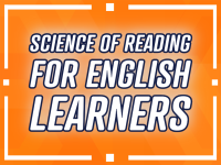Science of Reading for English Learners