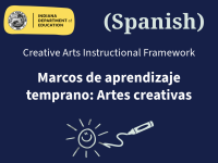 Early Learning Creative Arts Instructional Framework (Spanish)/Marcos de aprendizaje temprano: Artes creativas