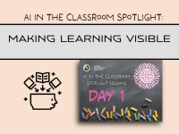 AI in the Classroom Spotlight: Making Learning Visible