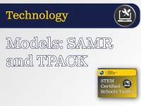 SAMR and TPACK: Two Models to Help with Integrating Technology Into Courses