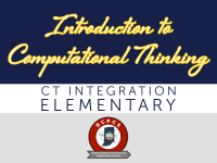 Introduction to Computational Thinking (CT): CT Integration Elementary