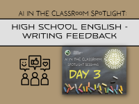 AI in the Classroom Spotlight: High School English - Writing Feedback