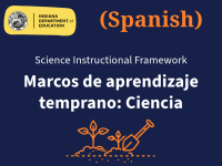 Early Learning Science Instructional Framework (Spanish)/Marcos de aprendizaje temprano: Ciencia